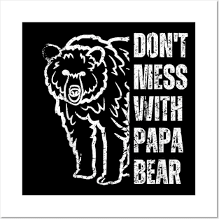 Don't Mess With Papa Bear Father's Day Posters and Art